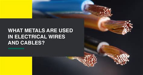 what metals are used for electrical wires